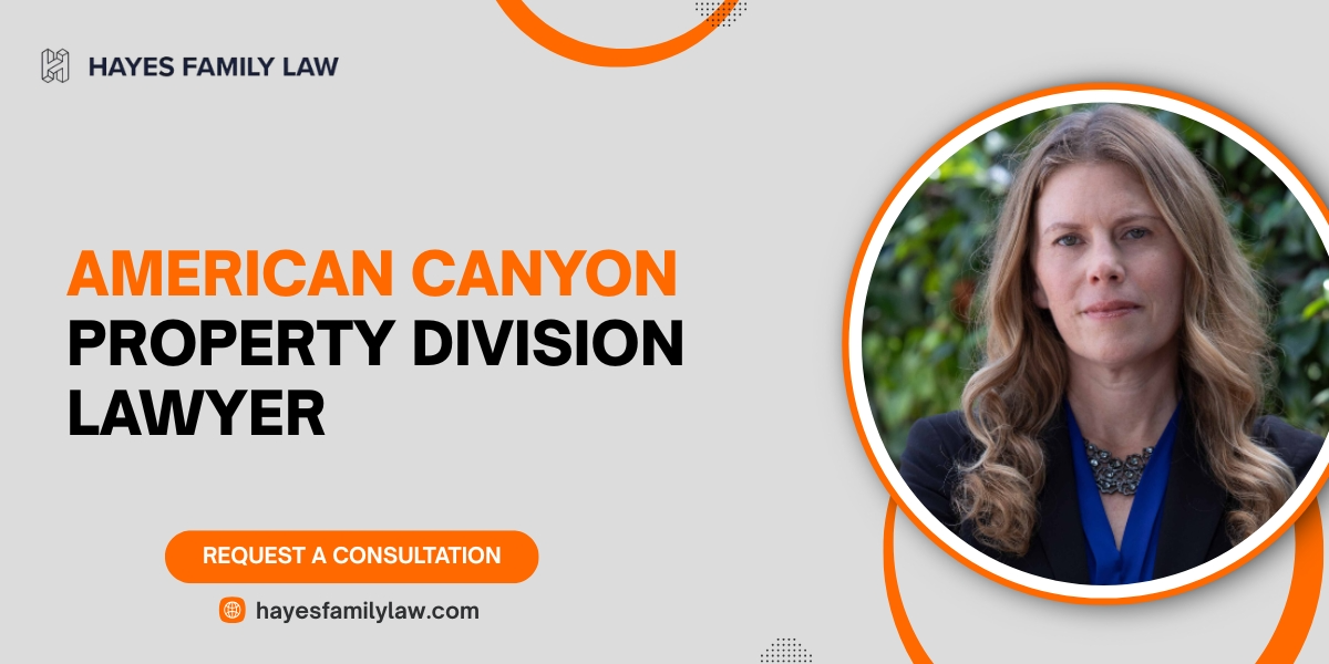 top american canyon property division lawyer